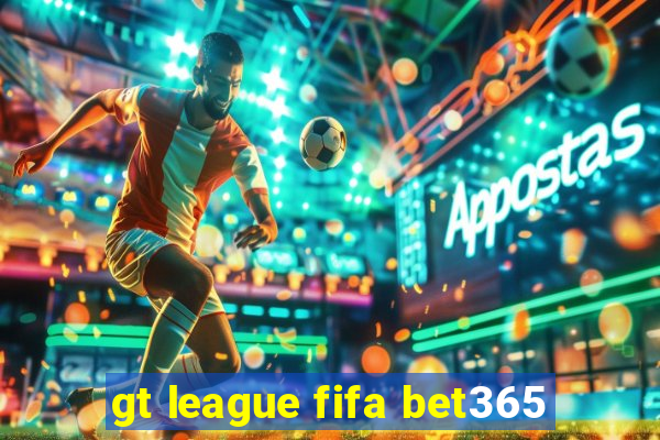 gt league fifa bet365